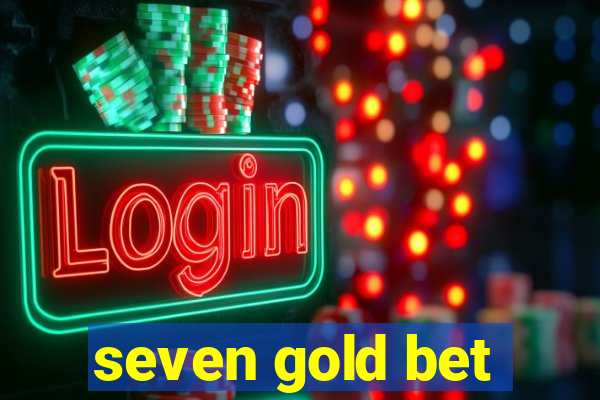 seven gold bet